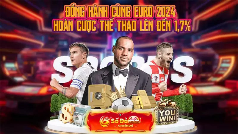 Khuyến Mãi SODO - Cập Nhất Mới Nhất Mỗi Ngày 2025 1 Đồng hành cùng EURO 2024