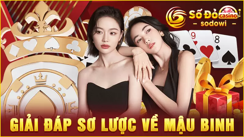 Mậu Binh - Trải Nghiệm Game Cược Siêu Hot Tại SODO 2 Giải đáp sơ lược về Mậu Binh